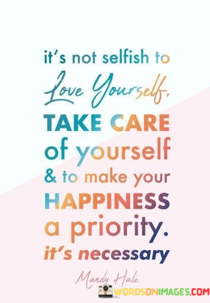 Its-Not-Selfish-To-Love-Yourself-Take-Care-Of-Yourself-And-Quotes.jpeg