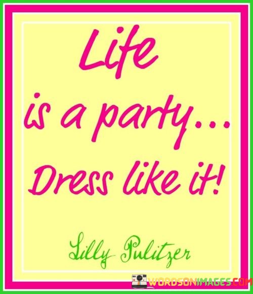 Life-Is-A-Party-Dress-Like-It-Quotes.jpeg