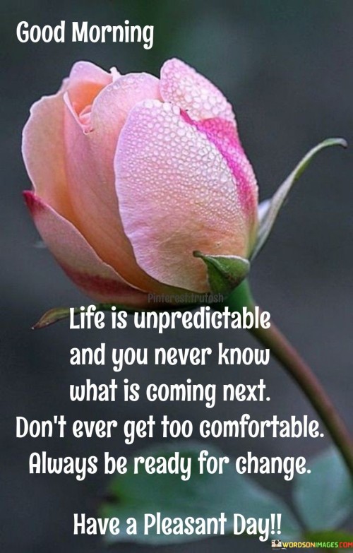 Life Is Unpredictable And You Never Know What Is Coming Next Don't Know What Is Coming Next Don't Qu