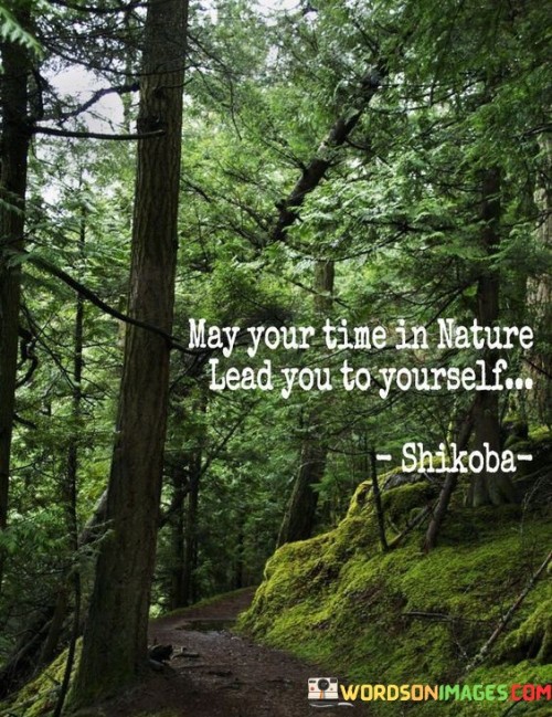 May-Your-Time-In-Nature-Lead-You-To-Yourself-Quotes.jpeg