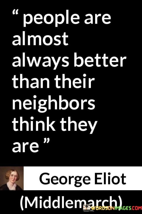 People-Are-Almost-Always-Better-Than-Their-Neighbors-Quotes.jpeg