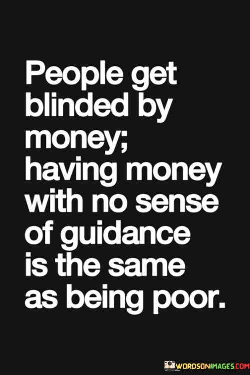 People-Get-Blinded-By-Money-Having-Money-Quotes.jpeg