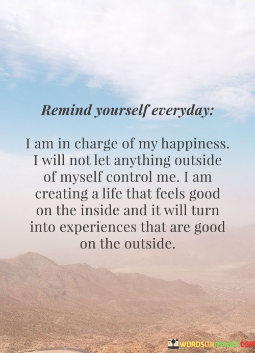 Remind-Yourself-Everyday-I-Am-In-Charge-Of-Quotes.jpeg