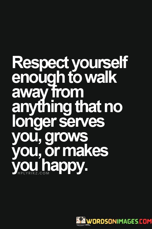 Respect-Yourself-Enough-To-Walk-Away-From-Quotes.jpeg