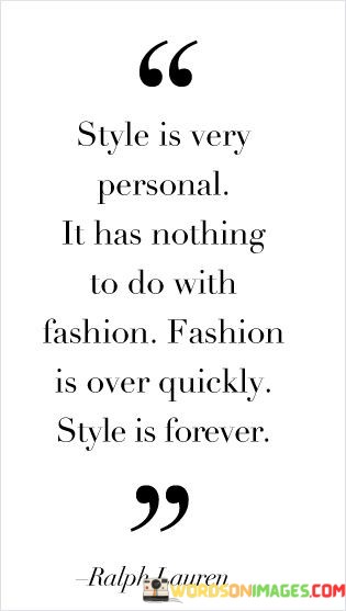 Style-Is-Very-Personal-It-Has-Nothing-To-Do-With-Fashion-Quotes.jpeg