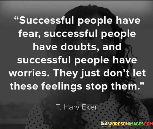 Successful-People-Have-Fear-Successful-People-Have-Doubts-And-Quotes.jpeg