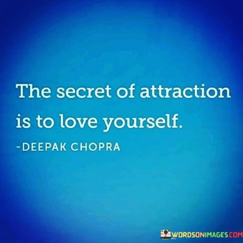 The-Secret-Of-Attraction-Is-To-Love-Yourself-Quotes.jpeg