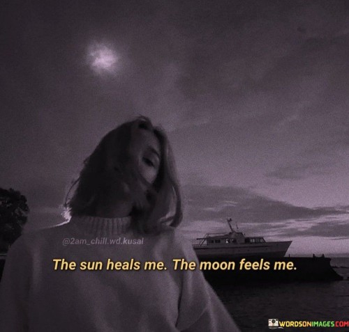 The Sun Heals Me The Moon Feels Me The Sun Heals Me The Moon Feels Me The Sun Heals Me The Moon Feel