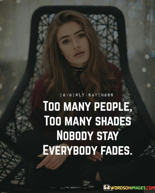 Too-Many-People-Too-Many-Shades-Nobody-Stay-Quotes.jpeg