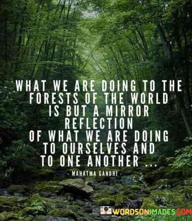 What-We-Are-Doing-To-The-Forests-Of-The-World-Is-But-A-Mirror-Quotes.jpeg