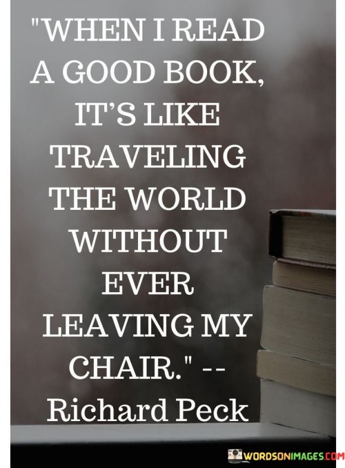 When I Read A Good Book It's Like Traveling The World Without Even Leaving Quotes