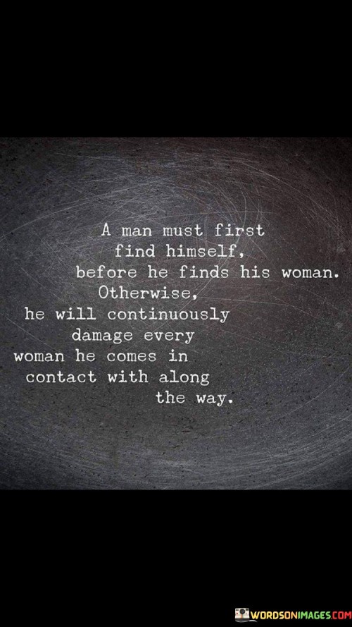 A Man Must First Find Himself Before He Finds Quotes