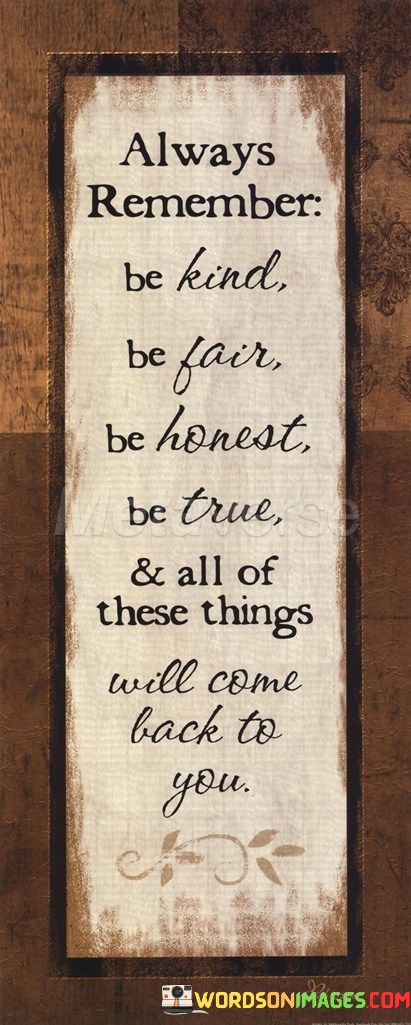 Always-Remember-Be-Kind-Be-Fare-Be-Honest-Quotes.jpeg