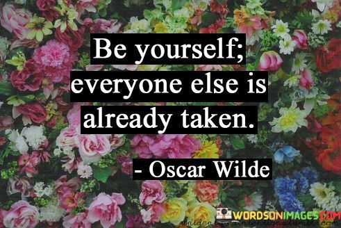 Be-Yourself-Everyone-Else-Is-Already-Taken-Quotes.jpeg