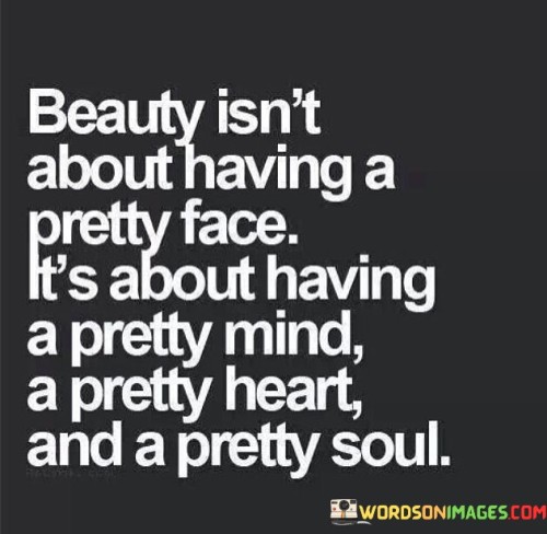 Beauty-Isnt-About-Having-A-Pretty-Face-Quotes.jpeg