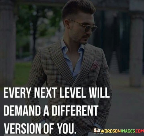 Every-Next-Level-Will-Demand-A-Different-Quotes