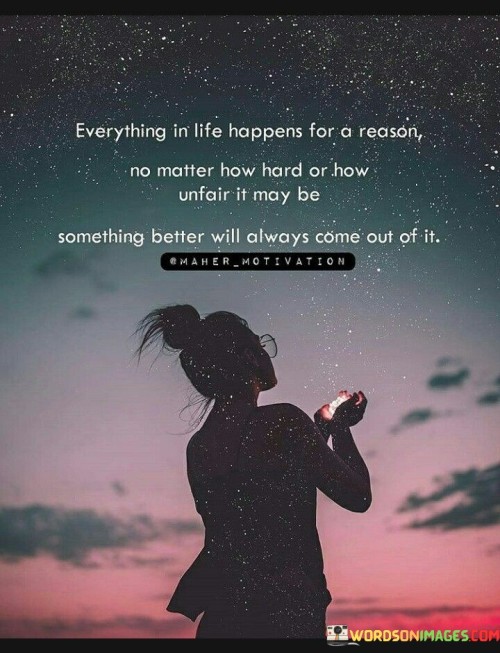 Everything In Life Happens For A Reason Quotes