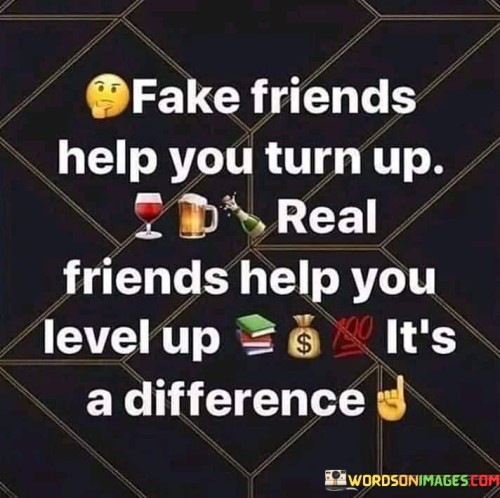 Fake Friends Help You Turn Up Quotes