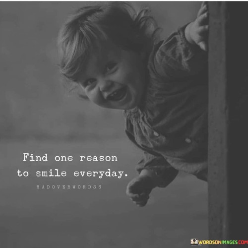 Find One Reaso To Amile Everyday Quotes