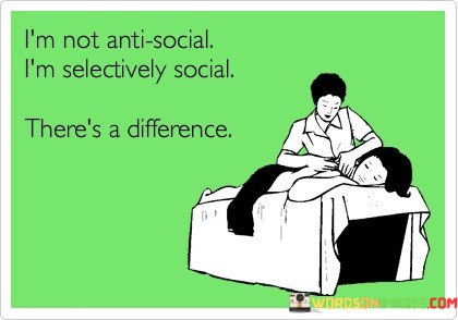 I-Am-Not-Anti-Social-I-Am-Selectively-Social-Quotes.jpeg