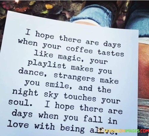I Hope There Are Days When Your Coffee Quotes