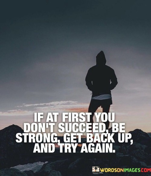 If-At-First-You-Dont-Succeed-Be-Strong-Quotes.jpeg