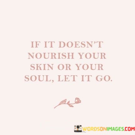 If-It-Doesnt-Nourish-Your-Skin-Or-Your-Soul-Quotes.jpeg