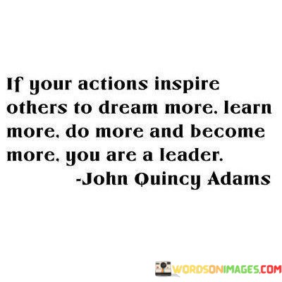 If-Your-Actions-Inspire-Others-To-Dream-More-Quotes.jpeg