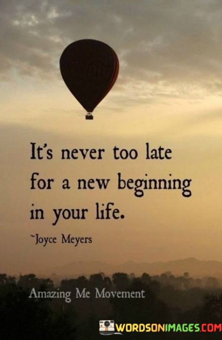 Its-Never-Too-Late-For-A-New-Beginning-In-Your-Life-Quotes.jpeg