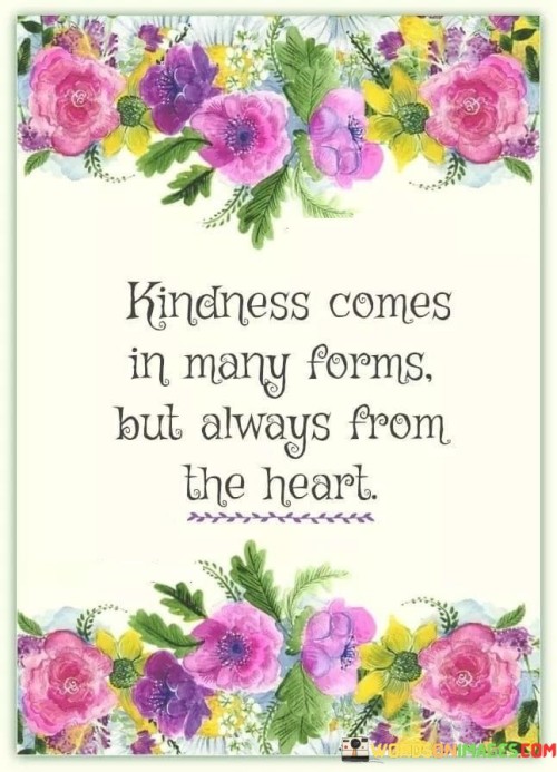 Kindness Comes In Many Forms But Quotes