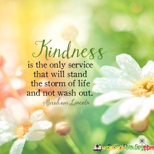 Kindness Is The Only Service That Will Stand Quotes