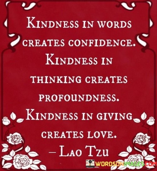 Kindness-Is-Words-Creates-Confidence-Kindness-Quotes.jpeg