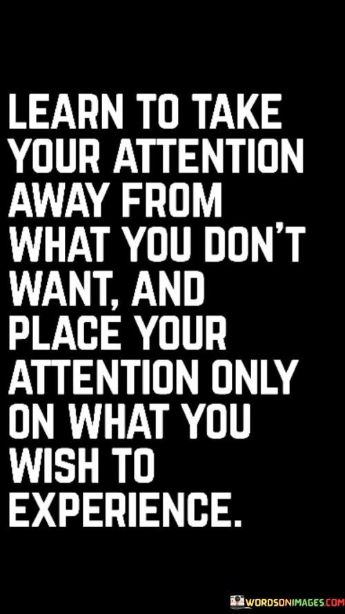 Learn To Take Your Attention Away Quotes