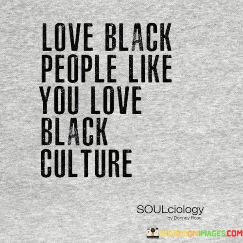 Love Black People Like You Love Black Quotes