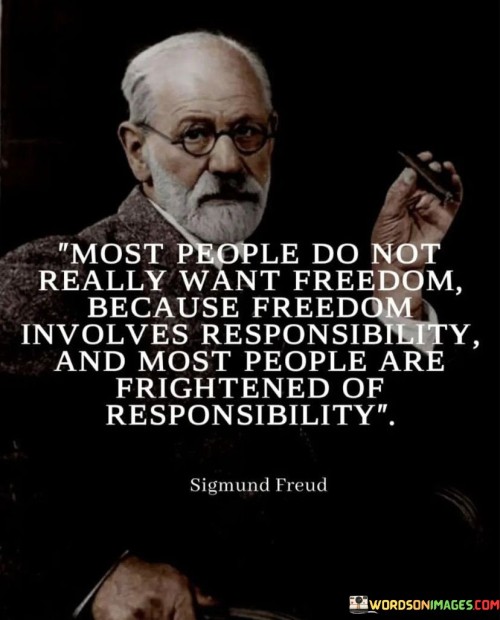 Most-People-Do-Not-Really-Want-Freedom-Quotes.jpeg