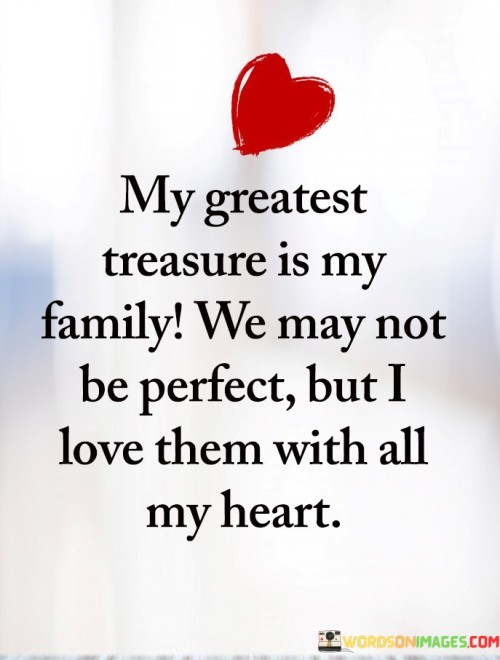 My-Greatest-Treasure-Is-My-Family-We-Quotes