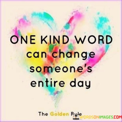 One Kind Word Can Change Someone's Quotes