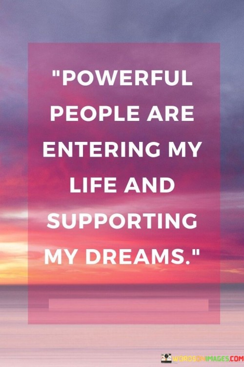 Powerful People Are Entering My Life And Quotes