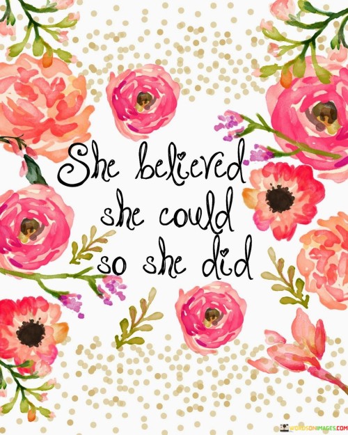 She Believed She Could So She Did Quotes