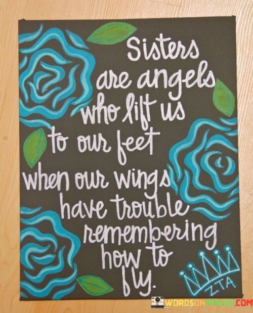 Sisters Are Angels Who Lift Us To Our Feet Quotes