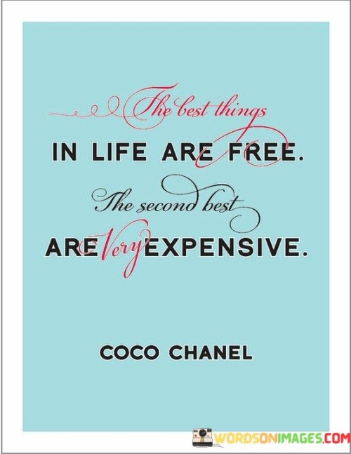 The Best Things In Life Are Free Quotes