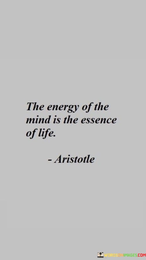 The Energy Of The Mind Is The Essence Of Life Quotes