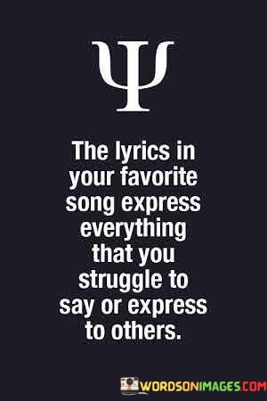 The-Lyics-In-Your-Favorite-Song-Express-Everything-That-You-Quotes.jpeg