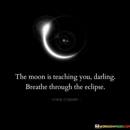 The-Moon-Is-Teaching-You-Darling-Breathe-Through-The-Eclipse-Quotes.jpeg