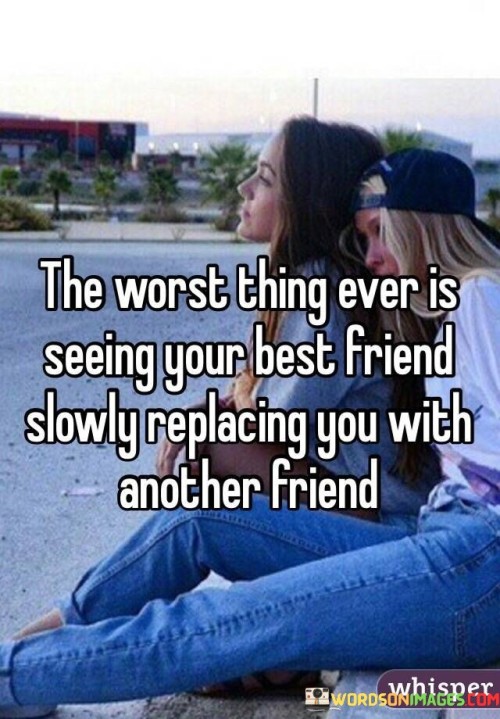 The Worst Thing Ever Is Seeing Your Best Friend Quotes