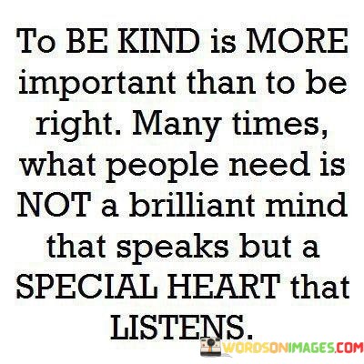 To-Be-Kind-Is-More-Important-Than-To-Be-Right-Quotes.jpeg