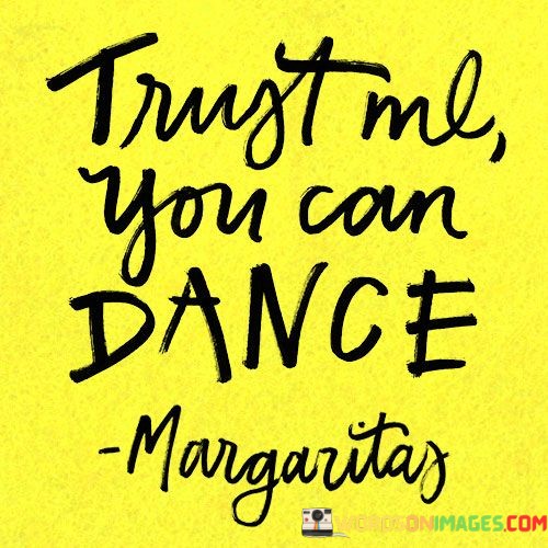 Trust-Ml-You-Can-Dance-Quotes.jpeg