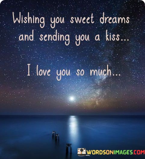 Wishing-You-Sweet-Dreams-And-Sending-You-A-Kiss-Quotes.jpeg