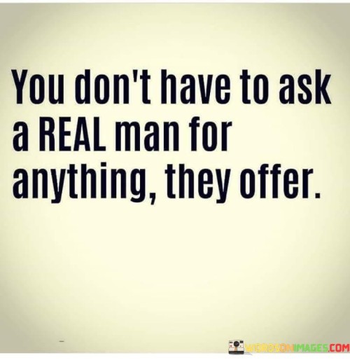 You Don't Have To Ask A Real Man For Quotes