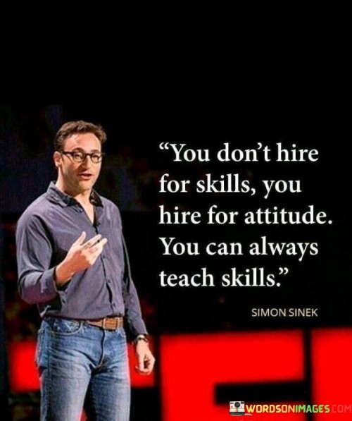 You Don't Hire For Skills You Hire For Quotes